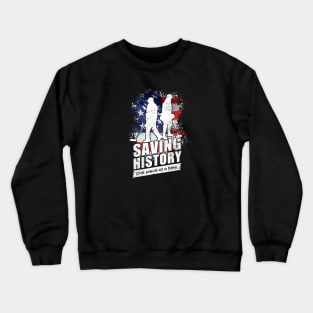 Saving for history, metal detecting apparel & gift ideas Crewneck Sweatshirt